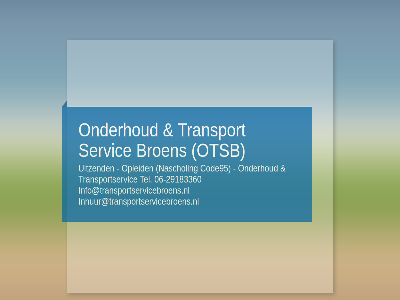 -29183360 06 1 broen code95 info@transportservicebroens.nl inhuur@transportservicebroens.nl naschol onderhoud opleid otsb servic tel transport transportservic uitzend