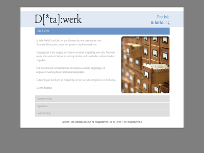 06 11 17 30 3829 65 66 afsprak ap bedrijf behor bijbehor borghuis complexer conform control data databas dataverwerk datawerk gat grot groter hand helder herhal hom hooglanderven ieder info@datawerk.nl intelligent klein kom lizet neemt omgang ondersteun opdracht organisatie precisie project rapportages responseverwerk som system takenpakket tel uitgangspunt verzorgt werk werkzam zorgvuld zuilenlan