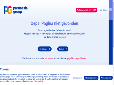 088 13 357 404 57 accepter all analyser behandel beher bel best bestat beweg bezocht bov configuratie contact cookies demografisch disclaimer ervar excuses facebok gan gebruik gebruiker gebruikersbestand gehel gepersonaliseerd gevond groep helas homepag hoofdinhoud hulp informatie inhoud instagram juist kwaliteitsstatut lever link menu mogelijk nem oep onz overslan pagina parnassia privacy privacybeleid problem psychisch raadpleg sit terug trend twitter vacatures verzamel volg voorkeur websit weiger wij zoek