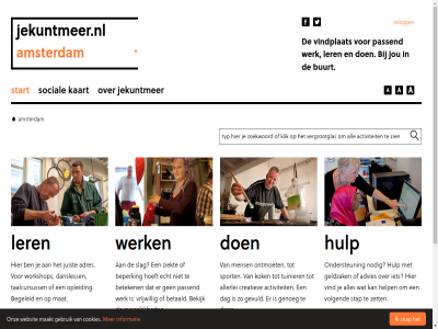 2006/2025 a activiteit adres advies algemen allerlei amsterdam begeleid bekijk beperk betaald beteken beweg buurt colofon contact cookies creatiev cursus dag dansless disclaimer echt gebied gebruik geldzak genoeg gevuld help hoeft hulp informatie inlogg jekuntmeer.nl jekuntmer jou juist kaart kok ler maakt mat mens mogelijk nodig ondersteun ontmoet onz opleid participatie passend sitemap slag snap social sport stap start taalcursuss training tuinier vergrot vind vindplat volgend voorwaard vrijetijdsbested vrijwill vrijwilligerswerk websit werk workshop zet ziekt zoek