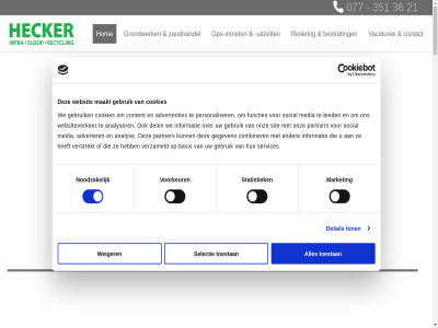 0 077 1 12029508 1932 2 21 25 3 351 36 5928 9 90 9001 9321 9335 aannemer advertenties adverter afstand analys analyser b.v basis bestrat betrouw bied bodemsaner bodemtoepass bouw bred brl brl7000 by ca civiel civieltechnisch columbusweg combinatie combiner compact contact content cookies daarnaast del derd detail dienst direct doelmat duurzam efficient eig elkar erp erp-system ervar familiebedrijf flexibel functies gebruik gecertificeerd gegeven gemotiveerd goed gps gps-inmet grond grondbank grondstoff grondwerk grootschal hecker hecker@hecker.nl hom hoogwaard huis impressie industrie informatie infra inmet innovatie inzet iso j.c.h jar klas krachtig kvk kwaliteit la lever maakt machinepark market materieel media mens middelgrot modern nem nodig noodzak omgev onderscheidt ontwerp onz opdrachtgever organisatie partner personaliser powered privacyverklar privat project projectbeheers publiek recycl rioler rond ruim secundair selectie services sind sit sloopmaterial sloopwerk slop social stat statistiek steenworp stelt system t/m toestan toestemm toestemmingsselectie ton uiteenlop uiterst uitgerust uitvoer uitzet uniek vacatures vca venlo verstrekt vervoer verwerk verzameld voorbereid voorkeur vrijblijv we websit websiteverker weiger werk wet wij zandhandel zandwinn zon zowel