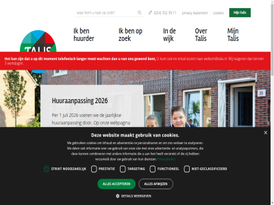 /06 01 024 1 11 2026 3 352 39 accepter advertentie advertenties afwijz all analysepartner analyser bedrijfsruimt bent betal binn collectiev combiner contact contactformulier contactgegeven cookies del detail dienst email functionel gebruik geclassificeerd gewend grot hen hennep hom huisregel hur huuraanpass huurder huurverhog huurwon informatie inhoud jaarlijk juli koer koopwon kunt langer maakt meedenk moment niet-geclassificeerd nieuw nieuwbouw nieuwsoverzicht noodzak onderhoud onz openingstijd overlast parkeerruimt per personaliser prestatie privacy privacybeleid reager reparatieverzoek rout ruil sector sit social statement strikt stur talis target telefonisch tevred toegestan verker verstrekt verzameld vindt voer vrij wacht we webpagina websit weergev welkom@talis.nl werk werkdag wij wijk wijkbeheerder won woning woningdel woonvorm zoek zorg