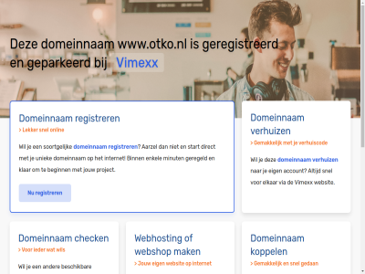 aarzel account beginn belgie beschik bestel binn budget check configurer dedicated direct domeinnam droomdomein eig elkar enkel gav geconfigureerd geparkeerd geregeld geregistreerd gewon goedkoopst goedkop hal handleid hebt huis internet jou jouw klar koppel krachtigst krijg liv mak meest minut misschien nederland nodig onlin performanc platform project registrer rekenkracht server snel soortgelijk speciaal start subliem terecht uniek uptim verhuiz via vimexx volg volled vps webhost webshop websit wel wen werkt www.otko.nl zet