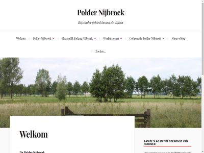 aandacht aantrek allerlei ander bedenk bekendijk belang beschik betekent beweg bijzonder blijft cooperatie cultuurhistorisch dijk dorp drassig duurzam economie eeuwenoud elkar en energie ervor gan gebied gemaakt gezamen grond historie informatie interessant inwoner kadijk land landschap leefbar letter link logisch mak manier men mogelijk nieuw nieuwsblog nijbroek nijbroeker nor oploss plaatselijk plann plek polder recreatie s sam samenwerk slag startpunt sted stuk tegelijkertijd thema toekomst toekomstbeeld toekomstperspectief trek tuss uniek veluwsedijk verblijv verbond vind visie vloeddijk vooral vormgev vraagt waardevoll water we websit websites welkom werk werkgroep werkt won wordpres zeedijk zet zoek zorg