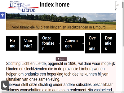 1980 41076699 6372 803345136 85 a aangevraagd aanvrag achtergrond activiteit adres all anbi b beperk beschik bestemd blijv blind blindenzorgactiviteit contact contactformulier contrast correspondentie daarnaast del desondank dm donaties eig eogend erkend financiel fiscal fond fonds ga gereedschapp grijstint help hiervor hog hom i index informatie informer ingeschrev interessant item kamer koophandel koppel landgraf leesbar lettertyp lez lgemen licht liefd limburg link maastricht med middel mogelijk n nederland negatief nem nstelling nummer ondank onderstrep onz open opgericht pagina privacyverklar provincie reglement relevant ringov rsin s samenlev schrom sit slechtziend stelt steun stichting subsidie subsidies tekst terugzet toegank toolbar uitmak ut vastgelegd vergrot verklein verstrek vindt volgen voorschrift vrag waarvor war wij will won zoek zover