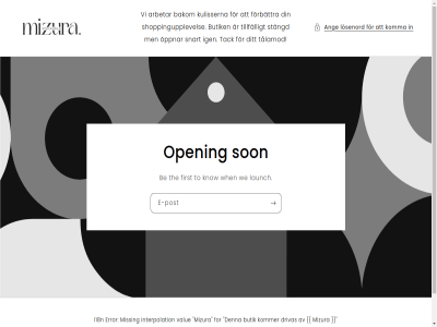 ang ar arbetar att av bakom be butik butiksagar denna din ditt drivas du e e-post error first for forbattra gå har i18n igen innehåll interpolation know komma kommer kulisserna launch logga losenord missing mizura open oppnar post shoppingupplevel snart son stangd stockholm tack the till tillfalligt to tålamod value vi vidar we when