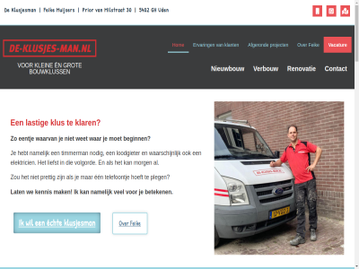 06 252 30 47 5402 583 aanbouw aanpak afgerond afhandel all allround bedrijf beginn bekijk belangrijker beteken betrouw bouwkluss communicatie complet contact content correct echt een eentj elektricien en ervar etc eva feik fijn frek fris gan gedrev geert geleverd gestroomlijnd gezocht gh ging goed groei grot hand hebt hel hen hoeft hom hoofd huis info@de-klusjes-man.nl ingewikkeld jan jouw kennis klant klar klein klus klusjesman lastig lat les liefst loodgieter mak mann men milstrat morg muijser namelijk nazorg nem nieuwbouw nodig nooit omringd omvang opgelost overleg overslan pagina passie person plaats pleg positiviteit prettig prima prior privacyverklar probleempjes project renovatie s saskia slag team telefoontj tevred timmerman uden vacatur vak verbouw volgord vriendelijk waait waarschijn waarvan wandj war we werk wet willy wind zer zorg