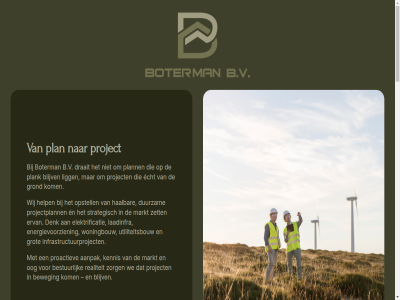 06 157 249 38 aanbested aanbestedingstraject aanpak actief afsprak b.v begeleidt begint beleid bestur beweg blijft blijv boterman botermanbv@outlook.com bouwsten breng contractmanagement crer daadwerk denk duidelijk duurzam echt eindigt elektrificatie elk elkar en energievoorzien erfpacht ervan ga gebiedsontwikkel gericht goed grijp grond grondeigenar grondzak grot haalbar hang helder help houd infrastructuurproject inhoud jules kennis kom komt krijg laadinfra legg let markt marktpartij nodig ondersteunt onz oog opdrachtgever oplossingsgericht opstell partij plan praktisch privat proactiev process project projectplann publiek realiteit regie ruimt ruimtelijk s samenwerk strategisch stuk succesvoll taai tenderbegeleid tijdig together tuss uitgevoerd uitvoer utiliteitsbouw vak verbind verder vertal vertrouw verwerv voorfas voortgang vooruitdenk war we werkwijz wij woningbouw work zet zorg zowel
