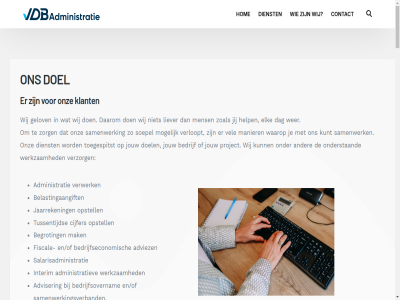 17 25 300 3500 7701 95343091 aangan aantal achter administratie administratiekantor administratiesoftwar administratiev advies adviez adviser adviseur all allemal allen balansposities bedrijf bedrijfseconomisch bedrijfsovernam bedrijfsvoer begrot belangrijk belastingaangift belastingplicht bent bericht beteken bijvoorbeeld boekhoud btw cijfer complexer contact copyright cx daarom dag dedemsvaart deskund dienst dividendbelast doe doel doet e e-boekhoud eenvoud elk email en/of enzovoort erfbelast erg ervar exact extern factur financier fiscal fris full gat gebied gebruik gegeven gelov geregeld gert gerust gestroomlijnd goed grep groter help hierin hiervor hom houd hypothek ideeen indien info@vdbadm.nl informeronlin inkomstenbelast interim jaarreken jarenlang jij jou jouw juist kijk klant klein kleiner kleisten kloppend kom komt kracht krijg kun kunt kvk latyrusstrat lever liever lokal loonadministratie loonadministraties mail mak manier mens modern mogelijk nagenoeg nam nem nina nl867093912b01 nodig noodzak nummer omvangrijk omzetbelast ondernem ondernemer onderstaand onlin ontzorg onz opstell ord particulier plat professionel prognos prognoses project regel relatief reserved resultat right salarisadministratie samenwerk samenwerkingsverband schenkbelast servic situaties snelstart soepel softwar specialist stap stat telefoonnummer terecht tevred tijd tijdig toegespitst tussentijd vak vdb vel vennootschapsbelast verloopt verstur vertrouw verwacht verwerk verwerkt verzeker verzorg volled voorop vrag waarop war we wend wer werkzam wij zak zakelijk zelfstand zoal zorg