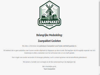 2025 afgegev afgehaald afgelop bedank begrijp begrip belangrijk betekent betreff contact copyright dank definitief eerder fijn geslot gesteld groet hartelijk heden informer kunt locatie mededel meebrengt mogelijk ongemak ontvang opnem pakket pakketdienst pakketpunt samenwerk team tijd vanaf vertrouw verzend verzond vrag vriendelijk we wij will zaanpakket zorgelos