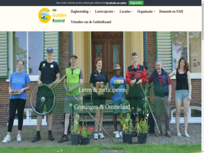 -9001 aangeleerd agrarisch akkoord behoud belangrijk brows central contact cookies creatief dagbested deelnemer dementie dien exclusiecriteria facilitair ga gat gebruik gift gold goldenraand groen groning horeca hout hulpvrag ieder inhoud iso jaarlijk jong kan klachtenprocedur krijgt leertraject ler locaties men mkb mogelijk nah ommeland ontspann ontwikkel onz optimal organisatie oud participer privacyverklar raand sam sociaal spring stat steun stichting techniek vaardig vanuit veilig verder vind vriend websit werk wij zinvol zorg