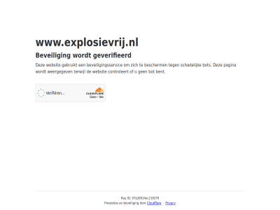 9fe20914ec2103f0 bent bescherm beveil beveiligingsservic bot cloudflar controleert even gebruikt geduld geverifieerd id pagina prestaties privacy ray schadelijk terwijl websit weergegev www.explosievrij.nl