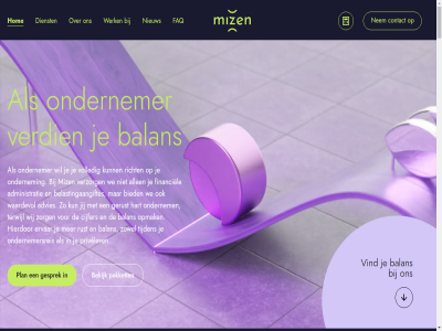 0 aanzien administratie advies adviser allen balan begrijp behoud bekijk belangrijk belastingaangiftes belastingdruk belastingverplicht bereid bereik besliss best beter betrouw bied cijfer communicatie communicatief complex consistent contact continue continuiteit creatiev dankzij denk dienst ding duidelijk echt eerst effectief elk ervaart ervar ervor expertis faq financ financiel financien flexibel flexibiliteit focuss fout gecontroleerd gegarandeerd geinformeerd gerust gesprek gev gezond goed groei hart helder help helpt hierdor hom informatie jij jou jouw kan klant kom kun kundig kunt mak manier mee meten miz mohamed monitor nauwkeur nem nieuw ogen ondernem ondernemer ondernemersdoel ondernemersreis ondersteun ontlast ontstan ontzorg onz oploss opmak opspor overzicht pakket partner plan pm princip privelev problem professional professionel reager richt rust schat snel specialist stan stap sterk team terwijl tevred tijden toegewijd uitdag verbeterd verdien verlag vermindert verricht verzekerd verzorg vier vier-ogen-princip vind volled voordat voorganger vrag waardevol waardor waarom war we weloverwog werk wij winstgev zet zodat zorg zorgt zowel