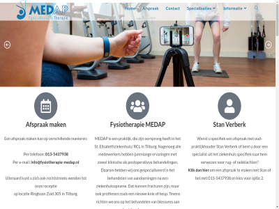 -5437938 00 013 15.00 18.00 2 20 20.00 2026 305 5025 543 7938 8 adres afsprak anouk bel bent bericht bunnik claassen contact cookiebeleid copd copyright daniel debisarun dinsdag disclaimer donderdag e e-mail echo eijserman flor fysio fysiofit fysiotherapeut fysiotherapie geslot guliker hand hom i.o info@fysiotherapie-medap.nl informatie jannek jap kayli kies klachtenregel klik kort kunt locatie long loopcoach maandag mail mak manier manueel mariek medap nam nekklacht nem oedeemtherapeut ohler onderwerp onz openingstijd optie osteopat oud oud-praktijkhouder pav pav-specialist per peter pol polstherapeut praktijkhouder privacybeleid receptie rechtstrek reuma revalidatiespecialist rijn ringban rug schoudertherapeut shockwav smet specialisaties specialist specifiek sport stan stanley sz t team telefon therapeut tilburg uiteraard verberk verplicht verschill verwez vrijdag wend wenst woensdag wouter zaterdag ziekenhuis zondag zuid