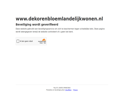 a3e831c599eb18eb bent bescherm beveil beveiligingsservic bot cloudflar controleert even gebruikt geduld geverifieerd id pagina prestaties privacy ray schadelijk terwijl websit weergegev www.dekorenbloemlandelijkwonen.nl