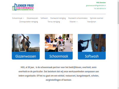 00 085 1 2 30 35 800 a aangeslot aanpass aanspreekpunt allen bedrijfslev betekent bovendien bungalowpark damwand dienst diensten.nl diezijnhof eenmal exterieur gat geprijsd gespecialiseerd glazenwass goed grag handyman hgs hollandskron houtwerk hygienisch ieder informatie innovatief interieur jar kantor kunt langer levensdur m maakt mens offert omgev omstrek onderhoud onz opdracht organisatie over overlast overlat particulier partner plan prettiger puntjes regio reinig reken restaurant sam scherp schol schon schoonhoud schoonmaakbedrijv schoonmaakdienst schoonmak semi semi-over snell softwash spinn sted tel terras uitvoer verzorgd vloer waarom werk werkplek werkzam wij winkel won zonnepanel zorginstell zorgt