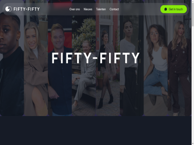 10 1014 2024 2e 42 9 amazon ambassadeur ambassadric amsterdam augurk authenticiteit awarenes binn brand bt bud bud-ambassadeur builder campagnes central colgat concept contact cookie creatiev creatievel demmer drag e edition een eig elk event exclusiev fashion fifty fifty-fifty footer footlong format frank gameshow gaming get heetman heetmannetj hel heldoorn hoogwaard host i info@fifty-fifty.nl into inzet j jar jipp julia kesbek knop lanceert lancer legend les limited linda mcdonald meid merchandis mogelijk muziek n nieuw nieuwst onlin ontplooi ontwikkel onz pagina personalities podcast positiev potj presenteert prim proactiev project realityshow recent rijd s sam samenwerk sean selectie series shot show slotta sterkst subway talent talentenpol talpa terug touch turn uiterst uitvoer updates vacatures vermer victoria video vila w waardevoll war we wehkamp werk will z zegt zekeringstrat