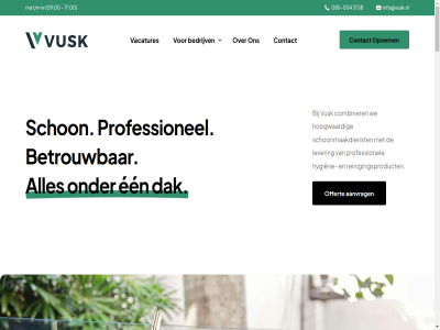 -004 00 0043158 085 09 17 2026 31 58 65 96630132 a aanvrag abonnement all bedrijf bedrijv begrijp betrouw bouw btw c combiner comfort comment complet contact continuiteit d daarom dag dagelijk dak dienstverlener e echt een elk email even f first flexibel g gemak gewon gezond goed groeiend group h hebt hoogwaard hygien hygieneproduct i info@vusk.nl informatie interes jouw k klar kvk l last lat lever locatie locaties m ma messag modern mogelijk n nam nem net netheid nl867690446b01 nodig o offert onderhoud ontdek opnem opnieuw or p pagina partner productlever professionel r recht reinigingsproduct rust s sam schitter schon schoonmaakbedrijf schoonmaakdienst schoonmak servic snell sparr stan t t/m team thuis tijd toegewijd uitgegroeid v vacatures vakmanschap veilig verzend verzorgd voorbehoud vr vusk we werkomgev wij wilt y zakelijk zorg zorgt