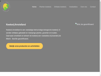 2026 aanplant achtergrond activiteit amstelland amstelven annelies beheert bekijk bio biodiversiteit biologisch boerderij bouw contact copyright cornelia daarnaast drag duurzam eetbar eikenhout elkar ga gecertificeerd gedeeld gekweekt geschikt groent hel hom inhoud inspirer kleinschal kruid kruidlag kweker kwekerij les maatschapp meent meerjar mooier natur natuurherstel ofwel ontwikkel ontwikkelt onz passie plant product shiitak shiitakes skal stammetjes teelt traditionel tuin twee vanuit veelzijd verlang verschill voed voedselbos volled vond we wereld wij will