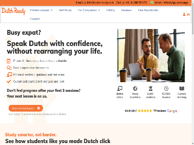 +31 0 1 1018rg 137a 177 188 2.500 3 50.000 55 6 673 69069344 a a0 a0-a2 a2 abl after alon also amaz amsterdam an and any anywher are around assessment at away based basic ben best blog bok budget build built bus busy call chart check checklist cissy classes click client companies company complicated concept condition confidenc consistently contact conversation cookie cour courses cultur custom customized dat dates designed discover do don dos download dutch e e-learn email employes encourag end even ever everyon everyth exam excellent exercices exercises expat expectation explained explor fast feedback fel find first fit fixed flores focuss follow for free friend friendly from fun gabriela get giv give-away go goal grammar group guidanc guides guiding harder has help her how hsu i improved in-company inburger included info@dutchready.com informativ intak joined kept kind kraaijenhofstrat kvk learn learning lesson level li li-ru licences lif lik lot mad mak material messag mexico mini mission modules mon monthly mor motivated motivation my nam nativ ned newsletter next nl002257618b04 no not now nt2 offer offlin on one onlin option or organised other our own pac patient personal phon plan policy power practic pre pre-set prefer pricing privacy privat progres pronunciation quickly quot re reading ready real rearrang recomm regardles resources review right ru schedul see self self-study send session set she shop skill small smarter som sound speak speaking special specific start stay steadily structured struggles student study submit subscrib super t tailored taiwan tarakcioglu teacher term test thank the them through tip tired to today together topic totally training try turkiy tutor understand up us vat ve video vocabulary we webshop went wer whatsapp when wietek with without work you your
