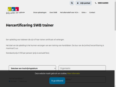 -06 -2026 -540303 00 0593 09 10 100 11 14 16.30 2 2026 30 4 9418 aanhef achternam akkoord algemen alternatief bericht betaalverzoek betal blijf bs btw certificat connect contact cookies dinsdag doel dur e e-mail e-mailadres exclusief extra factur facturatie ga geboortedatum gebruik gratis her hercertificer hoogt iederen info@swbveilig.nl informatie inschrijvingsdatum kampsweg kandidat later maakt mail mailadres maximal mevrouw nieuw nieuwsbrief onderdel onlin onz opleid oploss organisatie overzicht p pe per person portal prijs privacy rijs schrijf selecter standaard swb telefon telefoonnummer trainer training uur vca verklar verleng verzorg via volgt voorwaard webdesign websit werkgever wijster woensdag