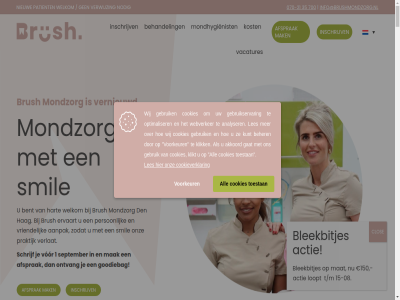 -08 -13 -17 -20 -21 /brushmondzorg 00 07 070 08 1 11 13 15 150 16 2010 2019 2021 2025 21 24 2582 30 35 48 65 700 99 aanbreng aandacht aangemeld aanpak aanslag academisch achter achternam acta actie ae afgelop afsprak afstuder afzegg all allen amsterdam and angelique angst angstbegeleid angstig annuler annuleren/verplaatsen auto autoriteit bacteriologisch basis bedrag begeleid begon begrip begrot behal behandel behandelar behandeld behandeltijd belangrijk benader bent bepaald bereik bericht besprek betaald beter bevest bezig bijschol bijvoorbeeld bitj bleek-bitj bleekbitjes blek blijft blijv boetzelaerlan bovendien brabander breng brush bundel bus captcha caries central centrum clos condition contact cornelis creativ crer daarnaast daarom daarvan dagelijk decennia den detail deur di digital direct do doe dol donderdag doorverwijz dos duidelijk e e-mail e-mailadres echt een eerst elin elk elkar email engel enthousiasm ervaart ervar ervor euro eventueel factur fijn financiel fluorid fran ga gaatjes gat gebitsbescherm gebitsrein gebitsverzorg gebruik gediplomeerd gegan gegev gegeven gehoord gekreg geldig geliev gemak gemeentemuseum/museon general genez genoodzaakt gericht gerrits gerund geruststell gespecialiseerd gev gevoel gezell gezin gezond gezondheidsvragenlijst glimlach goed gonçalves goodiebag grag hag hal halt hanter hart hecht helas hierdor hiermee hierover hiervor hoger hoi hoogt hop houd houdt houtrust identiteitsbewijs ieder iederen implantat indien info@brushmondzorg.nl informatie ingevuld inschrijv instructie interieur international invoer inzicht jar jong kenn kid kiez kijk klacht klar klik knop komt kort kost krijgt kunt laatst landschap langer lat leeftijd ler let leuk ligt lijn lisa loopt luister luistert ma maatwerk mail mailadres mak manier mat medicatielijst mee melanie meld mens mensenwerk meting middel mill minimal minut modernst mond mondgezond mondhygienist mondverzorg mondzorg mooist naast nabij nadat nagekom nam naschol nazorg nederland neemt 