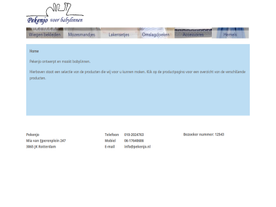 -17640686 -2024763 010 06 12543 247 3065 accessoires babylinn bekled bezoeker contact e e-mail hemel hierbov hom ijperenplein info@pekenjo.nl jk klik lakensetjes maakt mail mak mia mobiel mozesmandjes nummer omslagdoek ontwerpt overzicht pekenjo product productpagina rotterdam selectie stat telefon verschill wieg wij