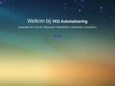 -662900 -662901 0599 335 7876 automatiser cr e f info@vkd.nl noorderdiep t valhermond valthermond vkd welkom