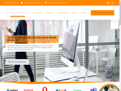 +31641001648 0 20 2026 actiev advies af afsprak agent begin begrijp behoeft bekijk bent beoordeeld betekent beter binn brabant by cases center commerciel commissies contact contract design dienst duidelijk eerlijk eerst elkar ervar feit geadviseerd gebaseerd gebruiker gedacht geimplementeerd gekoz gemeent get get-in-touch helder help henk henk@henkvanrijswijk.nl hvr ingekocht ingericht inkoopprocess jar juist k kennismak kernwaard klantcontact klantcontactomgev kom krijgt leveranciersbelang lop mak mens minder mist mobiel mobieloploss mogelijk nederland omgev onafhank onz organisaties overzicht pagina plan procesoptimalisatie process publiek resultat rijswijk scan semi snel speelt stagneert start techniek telecom telecom-ervar toe touch transparant twintig verander versterk voip voip-omgev vooraf voordat vught war wel werk werkt wet wij zeg zuiver