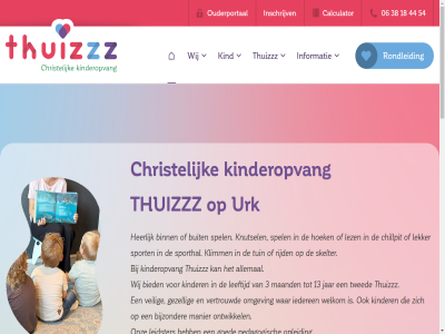 -38184454 -39700857 06 13 18 2026 3 38 44 54 8 allemal bied bijzonder binn buit calculator chillpit christelijk copyright elk elkar ervar gehoord geliefd gezell goed heerlijk hoek identiteit ieder iederen ikc info@thuizzz.nl informatie inschrijv instagram jar jouw kennis kind kinder kinderopvang kin­der klimm knutsel kost leeftijd leidster lekker lez maand mag manier missie nieuw nodig omgev om­gev ontplooi ontwikkel onz oog opleid ouderportal pedagogisch privacyverklar rijd rondleid sitemap skelter spel spelen­derwijs sport sporthal strev talent tariev team thuis thuizzz tuin twed urk vacatures vanuit veilig verbond vertrouwd visie vlechttuin voel vol voorwaard vuurbak waardor waarin war we welkom wij zelfvertrouw