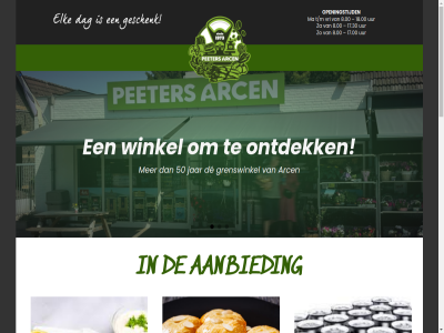 +31 0 1.69 145 17.00 17.30 18.00 1973 473 50 5944 6.50 7200 77 8.00 aanbied arc assortiment bd boodschapp bv cafetaria de detail dierenweid doe dos duitsland e elkar enorm etenswar euro familie familiebedrijf friet fur gebak geget gekruid geniet gerund geschot gevuld gren grenswinkel groent hausgemachter heerlijk historie houdbar immer incl info@peetersarcen.nl ingericht jager jar jetzt kibbel knapper koek koffiesoort kom krokant lekker levend lingsforterweg ma mens middelpunt miss moeit nederland nem omgev ontdek openingstijd overkant peeter pfandfrei picknicktafel plat plek populair portie regelmat samenkom sind smaakvol snack snoepgoed sort sos t t/m tal talrijk terras tijdelijk tref tuss uur vast ver verschied vis vri waard war wildvles winkel za zuivel