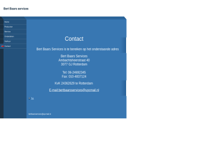 -24692345 -4837124 010 06 24362629 3077 40 adres ambachtsheerstrat bar bereik bert bertbaarsservices@upcmail.nl contact e e-mail fax gj kvk mail onderstaand rotterdam services tel