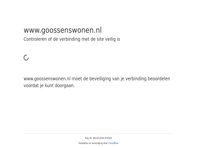 beoordel beveil cloudflar controler doorgan even geduld id kunt prestaties ray sit veilig verbind voordat www.goossenswonen.nl