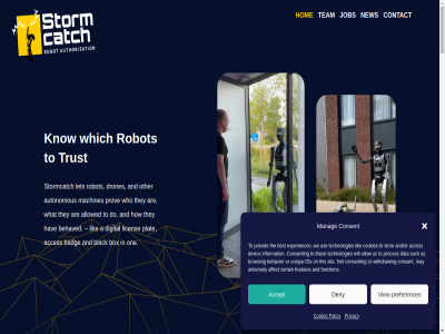 200k a accept acces activities adversely affect against allow allowed am and and/or animo are as at audit auditabl authorization authorized automatically autonomous awarded badg basic be becom becomes befor behaved behavior ben best black block box browsing build building busines by can cas central centres certain certification checked cleaning collect complianc compliant concern condition consent contact control controlled cookie cookies courtyard data deep-tech delivery deny dep deploy deployer design devic digital disclaimer do dron drones early easily environment even event every exit experiences facility features fir flet flor focus for from function funding futur gather get gives god goes granted great has hav help her hold holland hom hospital host how i i-am identifiabl identify identities ids if incident increasingly industrial information infrastructur integrat integrator interact interaction interview into investigation it job join key know land layer let licen lik local logged logistic lok machin machines makes manag manufacturer matter may missing moment mor mov movement near new night no not off offices oft on one one-off operat operator or other our out oversight own part passport peopl permission places plat policies policy position preferences privacy proces project prov provid provider provincie public question quickly ras read really realtim recent regulation regulatory required right roam robodam robot robotic safely sam scal scenarios secur security ship showing sit solution someth spaces startup stor stormcatch such team tech technologies technology tell term that the their them themselves thes they this to together trust trusted trustworthy turn turn-key two unauthorized uncomfortabl under unique unsolved up us use vague view want warehouses we what wher whether which who will with withdraw without wrong you your zon zuid zuid-holland