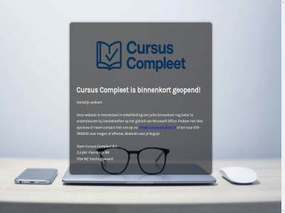 -7993154 075 1704 86 b.v bedankt begrip bel beter binnenkort complet contact cursus gebied geopend hartelijk heerhugowaard info@cursuscompleet.nl jullie later leerbehoeft microsoft momentel mz nem offertes offic ondersteun ontwikkel onz opnieuw prober team via vlaerding vrag websit welkom zuijder