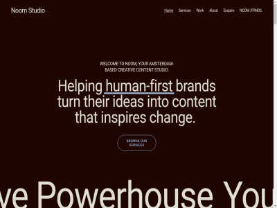 /frnds about amsterdam amsterdam-based and based brand brow c chang content creativ email enquir first helping hom human human-first ideas inspires into last m messag n nam nom ntent o oo our powerhous required rk send services studi studio that their to turn ur welcom work y you your