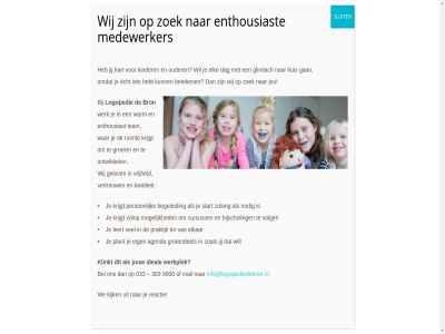 033 224/242 303 5 8 9000 agenda allemal amersfoort begeleid bel beteken bijschol bron centrum contact cursuss dag echt eig elk elkar en enthousiast gan gelov glimlach groei grotendel hart hebt heideweg hom hoofdvest huis ideal info@logopediedebron.nl intak jij jou jouw kijk kinder klein klinkt krijgt kunt kwaliteit leert locaties logopedie logopedistes mail medewerker medisch meldt mogelijk nieuw nijkerk nodig omft onlin online-logopedie ontwikkel onz ouder pagina person plant praktijk reactie ruimt sluit start tandheelkund team terecht terschellingkad verschill vertrouw volg volop vrijheid waarvor war warm we welkom werk werkplek wij wilt zie zoal zoek zolang