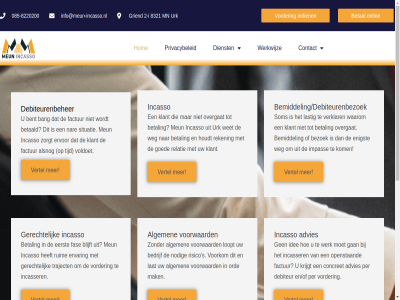 -8220200 08.30 085 17.00 2 8321 advies algemen all alsnog bang bedrijf bemiddel bemiddeling/debiteurenbezoek bent betaald betal bezoek blijft concret contact debiteur debiteurenbeher dienst direct eerst en/of enigst ervar ervor factur fas gan gerecht goed griend hom houdt i idee impas incasser incasso indien info@meun-incasso.nl kantoortijd klant kom krijgt lastig lat loopt maandag mail mailt mak meun mn nar nem nodig onlin openingstijd openstaand opmerk ord overgat per privacybeleid recht reken relatie risico ruim s situatie som t/m telefon tijd traject urk uur verklar vertel via voldoet voorbehoud voorkom voorwaard vorder vrag vrijdag waarom weg werk werkwijz wet zorgt