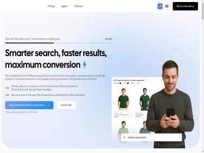 /month 1 10 11 14 150 19 2 2026 3 30 32 39 43 44 45 5 500 54 68 7 70 8 82 89 a abandon about acces add added after ago ai all already analytic and answer any are assistant at automated away bar be becom befor best beta better bok boost built busines but buy buying by cam can cancel casual categories checkout client cod color commerc compar complet condition consultant contact conversion cookie cost cost-effectiv could cour currently custom customer customizabl customization data day demo dev developer directly discover discovery do does drives due e e-commerc early easyfinder effectiv effortlessly encourages euro even everyth exactly expand extend faq faster favorit features few filter find first fit fiv flexibility for found free from function futur generic get goal great gren guides happen hav help hi high higher his how i idea ideal if implement increas increased increases integration introduced it joerie join know label laptop lead least leav left let lik limit lin link littl ll looking lost lov mad mak making manually maximum meal meaning minutes month mor my navigation ned needed never new next no not now on one only optimiz or other our out overwhelmed own pag part pay peopl personalization plan play plug policy por power powerful pric pricing priority privacy product query question rat re reach reading ready really red result return right rowan s sales search searches searching second see selector selling set setting setup several shirt shop shopify shopping should sign simplicity siz small smaller smarter so softwar solution sourc sped standard start step support tailored tak talk team techniques term than that the their themselves ther they this to tol told top traditional trial troubl turn two up upgrad us usag use useful user uses using utiliz via view visit we webshop websit wer what when which whil who widget will win with without woo woocommerc work worst yearly you your