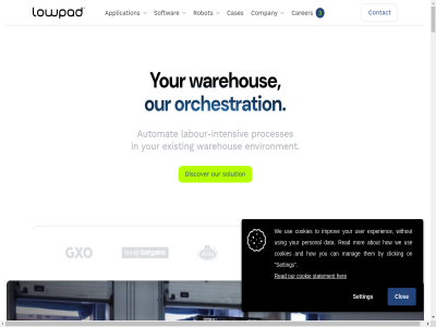 +31 0 07 1 11 184 2026 2971 3 40 675 69 91 a about adaptation all alongsid amr an and application around at automat automated automation autonomous bargain based behind belgium benefit beukelaarweg beverag bleskensgraf boost brownfield busines businesses by cages call can carer carrier cas case-pick cases centralised check chep closed cloud cloud-based company condition configur connect contact control conway cookie cookies counterbalanc creat customer data decision decision-mak deploy disclaimer discover dock dollies driv easy efficient efficiently empower enhanc environment erp euro event evolv exist f facility first flet flexibl flow fod follow for futur get growing gxo handl handling hom hour hq ideal implementation implemented inbound includ increas insight integrated integration intelligenc intensiv intralogistic kingdom labour labour-intensiv larg let level linkedin load logistic low low-skilled lowpad m mail making manag management marking material mobil model morris netherland new next nl non non-fod one open operation operational optimis optimisation orchestrat orchestration other our outbound overview pallet per picking point point-to-point preferences privacy proces processes product production productivity provides rack real real-tim reliabl repetitiv requirement retail retailer robot roll s sales@lowpad.com scalabl sector skilled softwar solution start statement stories succes suit tak task technology that the this throughput tim tj to today together touch transition transport trolley trusted underrid united us use vaarslot vacancies view vl vv warehous we wer which with without wms workflow x your youtub