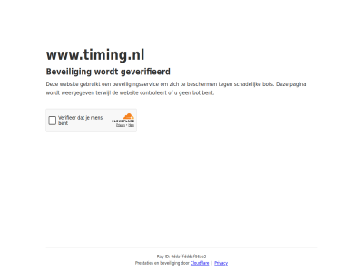 9ddaffdddcf56ae2 bent bescherm beveil beveiligingsservic bot cloudflar controleert even gebruikt geduld geverifieerd id pagina prestaties privacy ray schadelijk terwijl websit weergegev www.timing.nl