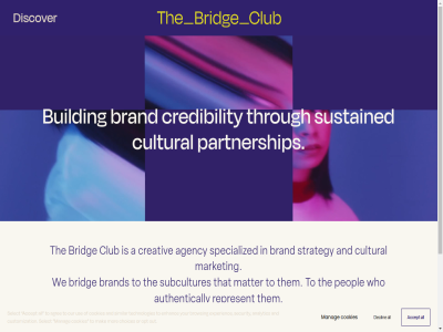 a accept agency agree all analytic and authentically brand bridg browsing building choices club cookies creativ credibility cultural customization declin did discover enhanc experienc get know mak manag market matter mor opt or our out partnership peopl represent security select similar specialized strategy subcultures sustained technologies that the them through to us use we what who your