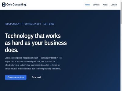 +31 000064258734 100 1987 2019 2026 25396931 2545 500 6 83 99150506 ab about account accountabl acros advic advisory all an and apis apply architectur as at attack automation back back-end backed backed-up background based btw budget build building built busines businesses by can charlot ci/cd clear cloud cod col consult consultancy contact containerisation content control conversation cost custom daily day decades deck default delivered delivery depend deployment design designed devop directly do documented does doing driv dutch end end-to- engagement enginer enterpris environment est established every exception experienc expertis explor first for fortun founded four fragil from full get grad grounded hague hand hand-off hands-on hard harden hav help hold hom honestly hosting how hybrid incident independent infrastructur infrastructure-as-cod insid integration into investment it jacobslan jim@coleconsulting.nl junior just keeping kvk largest learning led legal let ll maintained managed management manager margin measures migration monitored nearly ned netherland neutral night nl868828440b01 no not off on on-premis operat operated operation or organisation our ourselves ownership paper pedigree peopl performanc pipelines platform practic practical premis pricing privacy production production-grad re real real-world releases reliability repeatabl report reseller reserved respon review right roulet routin run s sam scop security senior senior-led services sinc skip slid slow small softwar stack staff standard start strategy system talk technology tell tested that the through ticket to tooling touch transparent turn under up us vendor vendor-neutral vestig vof we what whether why with work world year you your