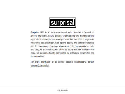 99120569 b.v collaboration contact discus for information kvk mor or possibl stephan@surprisal.nl surprisal to