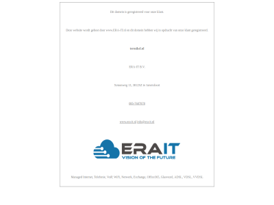 -7607878 085 13 3812sz adsl amersfoort b.v domein era era-it era-it.nl exchang gehost geregistreerd glasvezel info@era-it.nl internet it klant managed netwerk office365 onz opdracht telefonie termikel.nl vdsl voip vvdsl websit wifi wij www.era-it.nl xenonweg