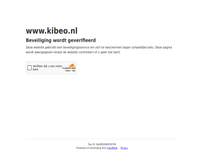 9eb9961668f69f90 bent bescherm beveil beveiligingsservic bot cloudflar controleert even gebruikt geduld geverifieerd id pagina prestaties privacy ray schadelijk terwijl websit weergegev www.kibeo.nl
