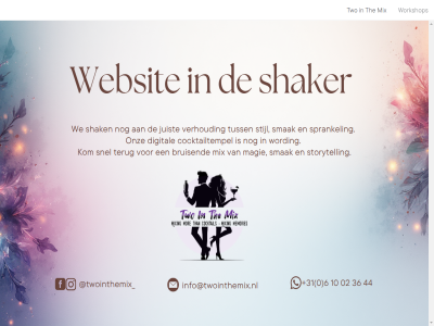 +31 0 02 10 36 44 6 bruisend cocktailtempel digital info@twointhemix.nl juist kom magie mix onz shak shaker smak snel sprankel stijl storytell terug the tuss two twointhemix verhoud we websit wording workshop