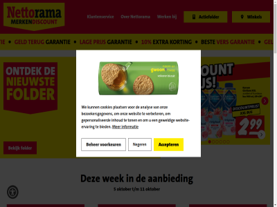 1 10 11 5 a aanbied aanmeld accepter actiefolder algemen analys beher bekijk best bezoekersgegeven bied blijv buurt contact cookies cookiestatement disclaimer ervar eten extra folder garantie geld gepersonaliseerd geweld goedkop informatie inhoud klantenservic korting lag les leveranciersvoorwaard media merkendiscounter neger nettorama nieuw oktober onz plaats prijs privacy snel social statement t/m terug toegank ton vandag veelgesteld ver verbeter verbruikersmarkt verder vind volg voordel voorkeur voorwaard vrag we websit website-ervar wek werk wij winkel zoek