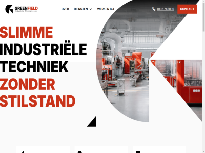 0416 15 5171 745039 aanpak advies af afsprak algemen allen amerikastrat assemblag automatiser b.v bedrijf besprek betrouw bied binn blijft blijv breng bring complet contact correctief dankzij denk dienst direct diver doel draai duidelijk efficient ervar ervor focus gekwalificeerd gericht grag greenfield greenfield-im helder homepag hoogwaard im inclusief industrial industriel info@greenfield-im.com inspectiedienst inspecties installatie installaties inventarisatie inzet it jrs juridisch kaart kaatsheuvel kennis kennismak klanttevred kwaliteit les let lever lif machinepark machines material maximal mechatronic mee minimal modificaties moet mogelijk nazorg nem nodig onderhoud ondersteun ononderbrok ontvangt onz oploss optimal optimalisatie part partner pass pl plan planning praktisch preventie preventief privacyverklar proces productie productiebedrijv productieomgev productieproces rapporter risico robot s schakel scop sector servic sit situatie slimm snel spar sparepart specialist stemm stilstand supervisie support swap td team technici techniek technisch to uitvoer veilig veiligheidskader vervolg voer vooral voorkom voorstel voorwaard vormgev vrag waarborg we webdesign werk werkvloer werkzam wij zorg