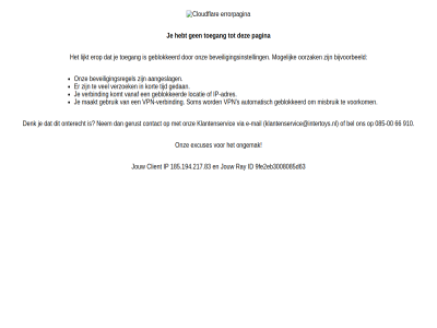 aangeslag adres automatisch beveiligingsregel errorpagina excuses geblokkeerd gebruik gedan hebt ip ip-adres komt kort locatie maakt misbruik ongemak onz pagina s som tijd toegang vanaf verbind verzoek voorkom vpn vpn-verbind
